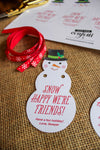 “Snow Happy We're Friends” Snowman Gift Tags