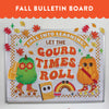 "Gourd Times Roll" Bulletin Board